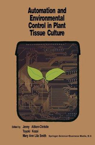 Automation and environmental control in plant tissue culture