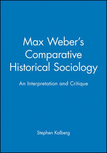 Cover image for Max Weber's Comparative-Historical Sociology: An Interpretation and Critique