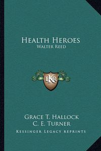 Cover image for Health Heroes: Walter Reed