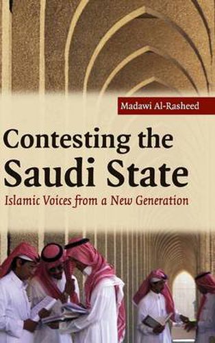 Cover image for Contesting the Saudi State: Islamic Voices from a New Generation