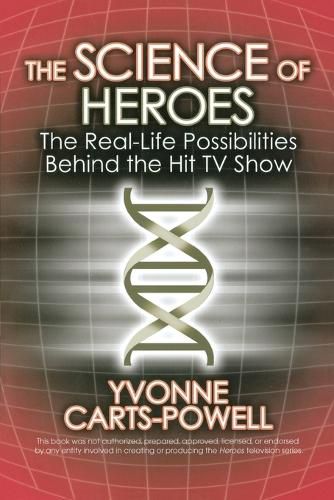 Cover image for The Science of Heroes: The Real-Life Possibilities Behind the Hit TV Show
