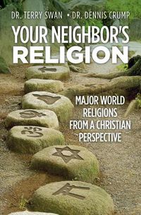 Cover image for Your Neighbor's Religion: Major World Religions from a Christian Perspective