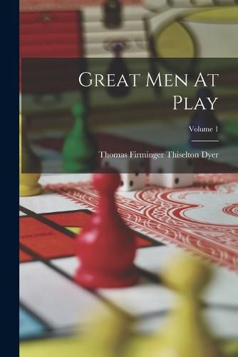 Cover image for Great Men At Play; Volume 1