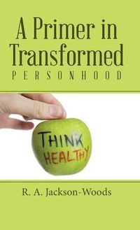 Cover image for A Primer in Transformed Personhood