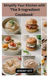 Cover image for Simplify Your Kitchen with 'The 5-Ingredient Cookbook'