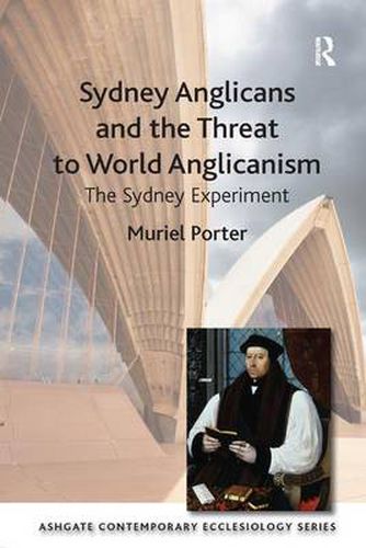 Cover image for Sydney Anglicans and the Threat to World Anglicanism: The Sydney Experiment