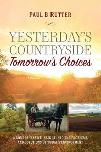 Cover image for Yesterday's Countryside: Tomorrow's Choices