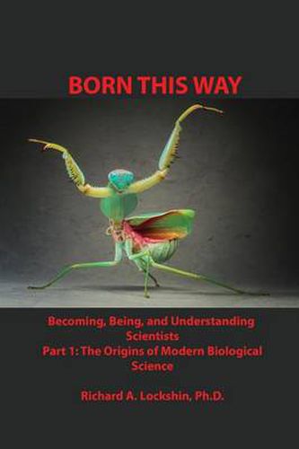 Cover image for Born This Way: Becoming, Being, and Understanding Scientists