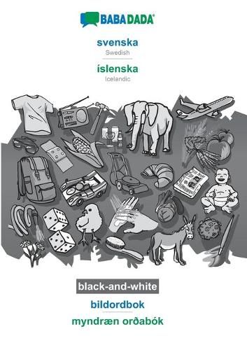 Cover image for BABADADA black-and-white, svenska - islenska, bildordbok - myndraen ordabok: Swedish - Icelandic, visual dictionary