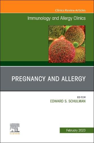 Cover image for Pregnancy and Allergy, An Issue of Immunology and Allergy Clinics of North America: Volume 43-1