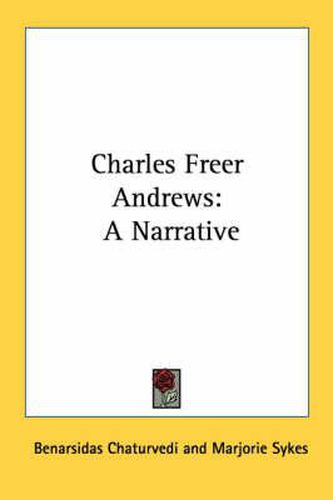 Charles Freer Andrews: A Narrative