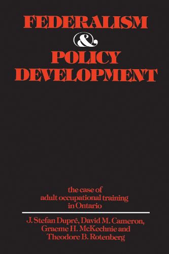 Cover image for Federalism and Policy Development: Case of Adult Occupational Training in Ontario