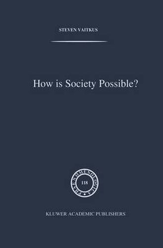 Cover image for How is Society Possible?: Intersubjectivity and the Fiduciary Attitude as Problems of the Social Group in Mead, Gurwitsch, and Schutz