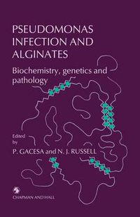 Cover image for Pseudomonas Infection and Alginates: Biochemistry, genetics and pathology