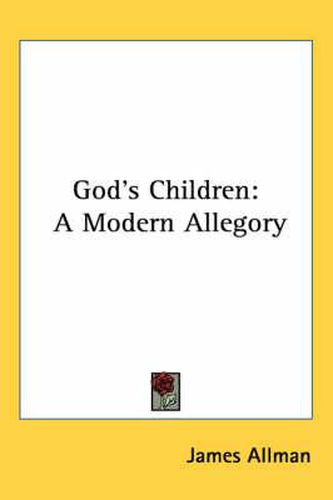 Cover image for God's Children: A Modern Allegory