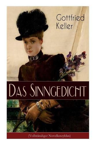 Cover image for Das Sinngedicht: Novellenzyklus: Regine; Die arme Baronin; Die Geisterseher; Don Correa; Die Berlocken; Von einer t richten Jungfrau; Worin eine Frage gestellt wird und andere Geschichten