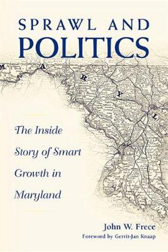 Sprawl and Politics: The Inside Story of Smart Growth in Maryland