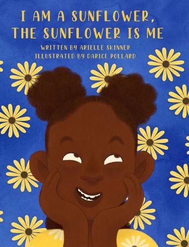 Cover image for I am a Sunflower, the Sunflower is Me
