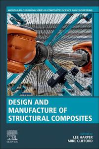 Cover image for Design and Manufacture of Structural Composites
