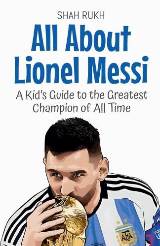 Cover image for All About Lionel Messi