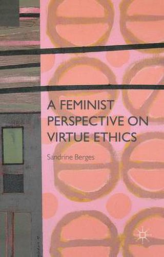 Cover image for A Feminist Perspective on Virtue Ethics