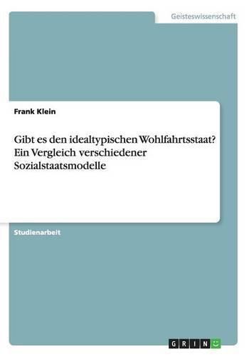 Cover image for Gibt es den idealtypischen Wohlfahrtsstaat? Ein Vergleich verschiedener Sozialstaatsmodelle