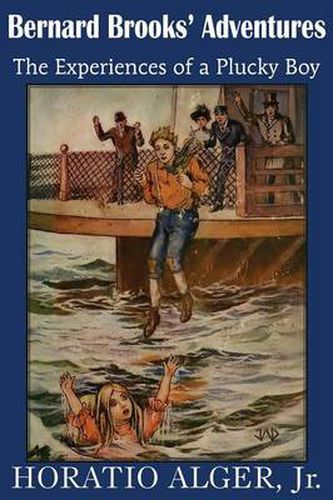 Cover image for Bernard Brooks' Adventures, the Experience of a Plucky Boy