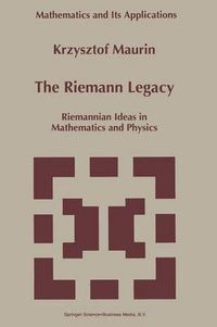 Cover image for The Riemann Legacy: Riemannian Ideas in Mathematics and Physics