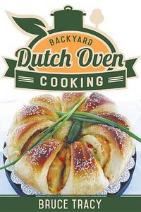 Cover image for Backyard Dutch Oven Cooking