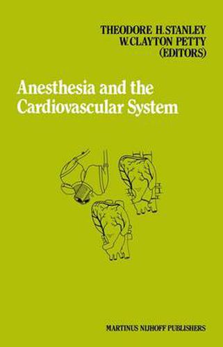 Anesthesia and the Cardiovascular System: Annual Utah postgraduate course in anesthesiology 1984