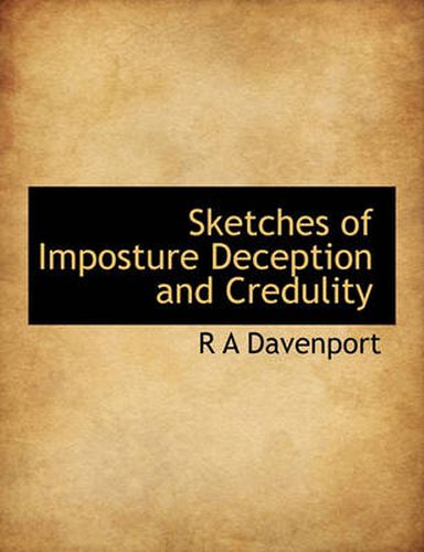 Cover image for Sketches of Imposture Deception and Credulity