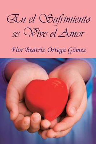 Cover image for En El Sufrimiento Se Vive El Amor