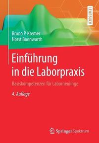 Cover image for Einfuhrung in die Laborpraxis: Basiskompetenzen fur Laborneulinge