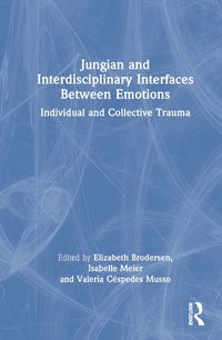 Cover image for Jungian and Interdisciplinary Interfaces Between Emotions