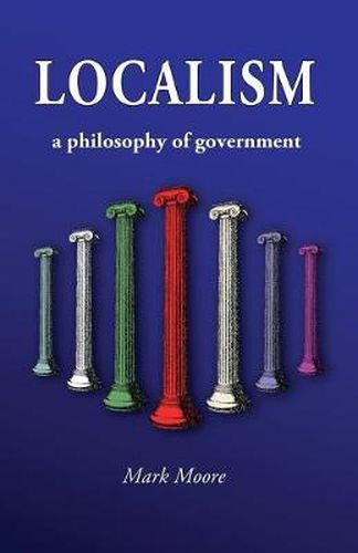 Localism: A Philosophy of Government