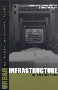 Cover image for Urban Infrastructure in Transition: Networks, Buildings and Plans