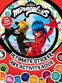 Cover image for Miraculous: Ultimate Sticker and Activity Book: 100% Official Tales of Ladybug & Cat Noir, as Seen on Disney and Netflix!