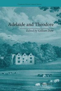 Cover image for Adelaide and Theodore: by Stephanie-Felicite De Genlis