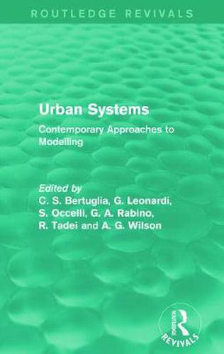 Cover image for Urban Systems (Routledge Revivals): Contemporary Approaches to Modelling