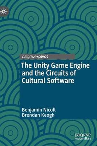 Cover image for The Unity Game Engine and the Circuits of Cultural Software