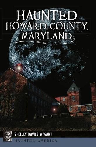 Cover image for Haunted Howard County, Maryland