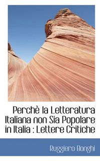 Cover image for Perch La Letteratura Italiana Non Sia Popolare in Italia