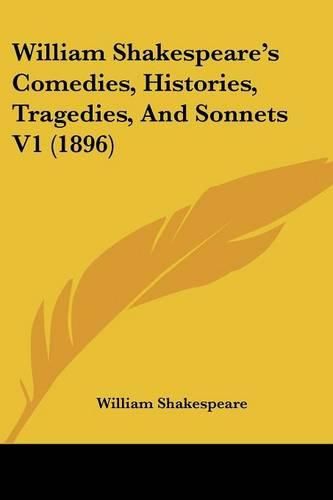 Cover image for William Shakespeare's Comedies, Histories, Tragedies, and Sonnets V1 (1896)