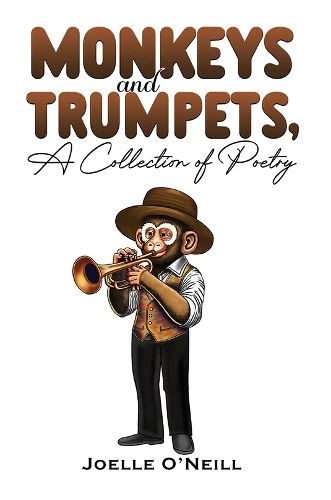 Cover image for Monkeys and Trumpets, A Collection of Poetry