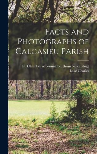 Cover image for Facts and Photographs of Calcasieu Parish