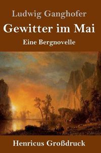 Cover image for Gewitter im Mai (Grossdruck): Eine Bergnovelle