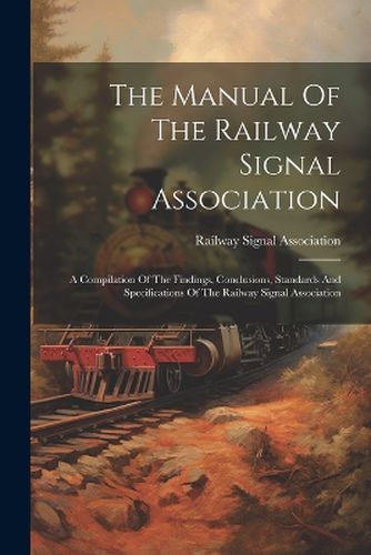 Cover image for The Manual Of The Railway Signal Association