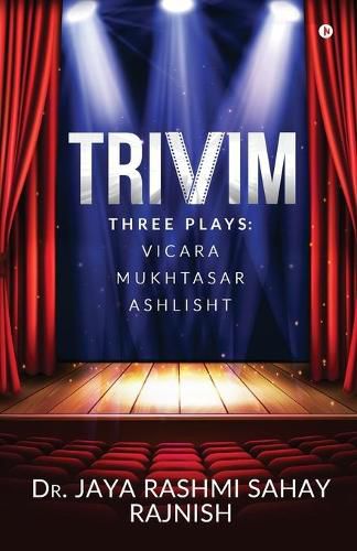 Cover image for Trivim: Three Plays: Vicara Mukhtasar Ashlisht