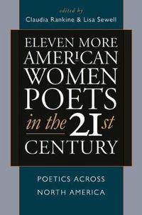 Cover image for Eleven More American Women Poets in the 21st Century