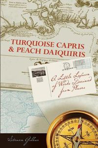 Cover image for Turquoise Capris & Peach Daquiris: A Little Lexicon of Words Derived from Places